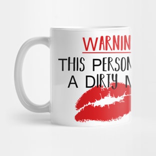 Warning: This Person Has A Dirty Mind Mug